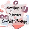 Tips to Create a Winning Content Strategy