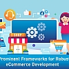 Prominent Frameworks for Robust eCommerce Development