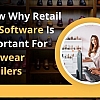 Why Retail ERP Software Is Important For Footwear Retailers