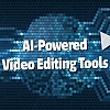 10 AI-Powered Video Editing Tools for Creators and Marketers: Revolutionizing Content Creation