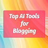 Top 11 AI Tools for Content Creation and Blog Writing