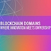 How Blockchain is Revolutionizing Domain Registration