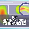 Best Heatmap Tools to Improve Your Website’s UX in 2025