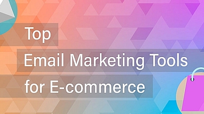 20 Best Email Marketing Tools for E-commerce Businesses