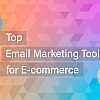 20 Best Email Marketing Tools for E-commerce Businesses